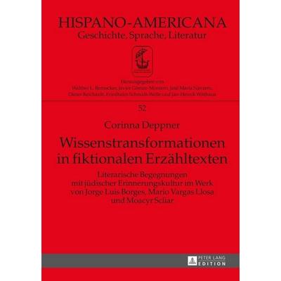 Wissenstransformationen in fiktionalen Erzähltexten, Gebundene Ausgabe von Corinna Deppner, Peter Lang GmbH, Internationaler Verlag der