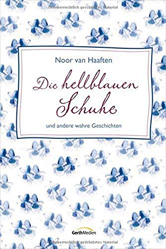 Noor van Haaften - Die hellblauen Schuhe: und andere wahre Geschichten. - Preis vom 30.09.2026 09:01:18 h