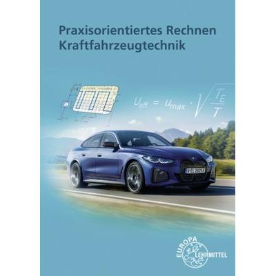 Praxisorientiertes Rechnen Kraftfahrzeugtechnik, Taschenbuch von Rolf Gscheidle,Tobias Gscheidle,Richard Fischer,Berthold Hohmann,Wolfgang Keil,