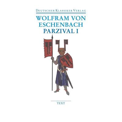 Parzival I und II, Taschenbuch von Wolfram Eschenbach, Deutscher Klassiker Verlag, 978-3-618-68007-9