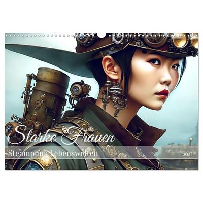 Starke Frauen - Steampunk Lebenswelten (Wandkalender 2027 DIN A3 quer), CALVENDO Monatskalender