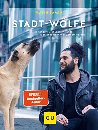 Masih Samin - Stadt-Wölfe: Wie wir der Natur unserer Hunde in der modernen Welt gerecht werden (GU Tier Spezial) - Preis vom 30.09.2026 22:30:23 h