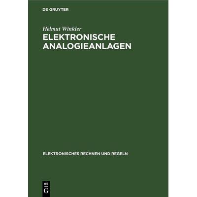 Elektronische Analogieanlagen, Gebundene Ausgabe von Helmut Winkler, De Gruyter, 978-3-11-255063-2