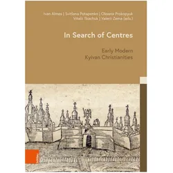In Search of Centres, Fachbücher von Markus Friedrich, Christian Windler, Nadine Amsler, Birgit Emich, Andreea Badea, Valerii Zema, Oksana Prokopyuk, Vitalii Tkachuk, Svitlana Potapenko, Ivan Almes