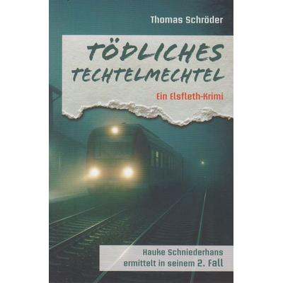 Tödliches Techtelmechtel, Taschenbuch von Thomas Schröder, Isensee, Florian, GmbH, 978-3-7308-2267-8