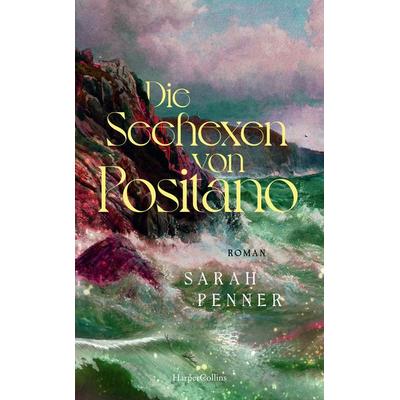 Die Seehexen von Positano, Gebundene Ausgabe von Sarah Penner, HarperCollins Hardcover