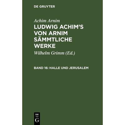 Halle und Jerusalem, Gebundene Ausgabe von Achim Arnim, De Gruyter, 978-3-11-244661-4