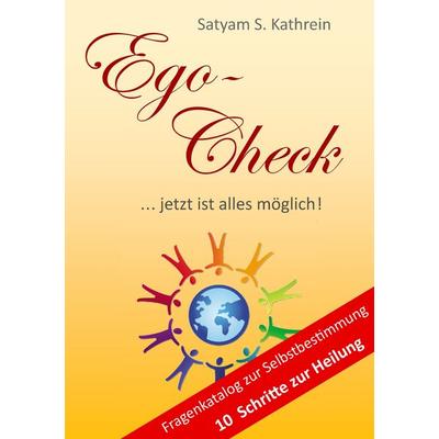 Ego-Check, Taschenbuch von Satyam S. Kathrein, BoD – Books on Demand, 978-3-7357-8465-0