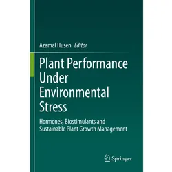 Plant Performance Under Environmental Stress, Fachbücher von Azamal Husen