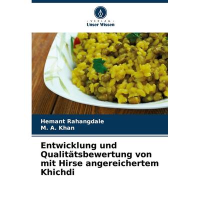 Entwicklung und Qualitätsbewertung von mit Hirse angereichertem Khichdi, Taschenbuch von Hemant Rahangdale,Khan, Verlag Unser Wissen,