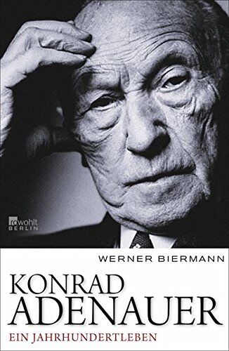 Werner Biermann - Konrad Adenauer: Ein Jahrhundertleben - Preis vom 13.10.2026 11:25:28 h