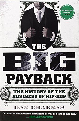 Dan Charnas - The Big Payback: The History of the Business of Hip-Hop - Preis vom 17.10.2026 19:25:27 h