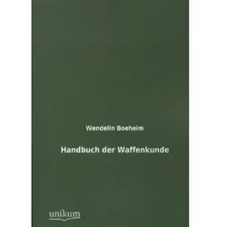 Handbuch der Waffenkunde, Fachbücher von Wendelin Boeheim
