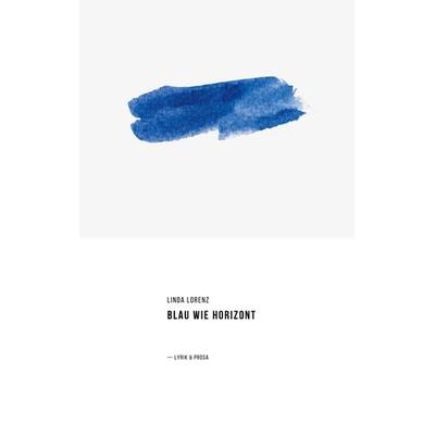 Blau wie Horizont, Taschenbuch von Linda Lorenz, BoD – Books on Demand, 978-3-695-13125-9