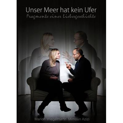Unser Meer hat kein Ufer, Taschenbuch von Mimoun Azizi,Marion Wiegelmann, Rediroma-Verlag