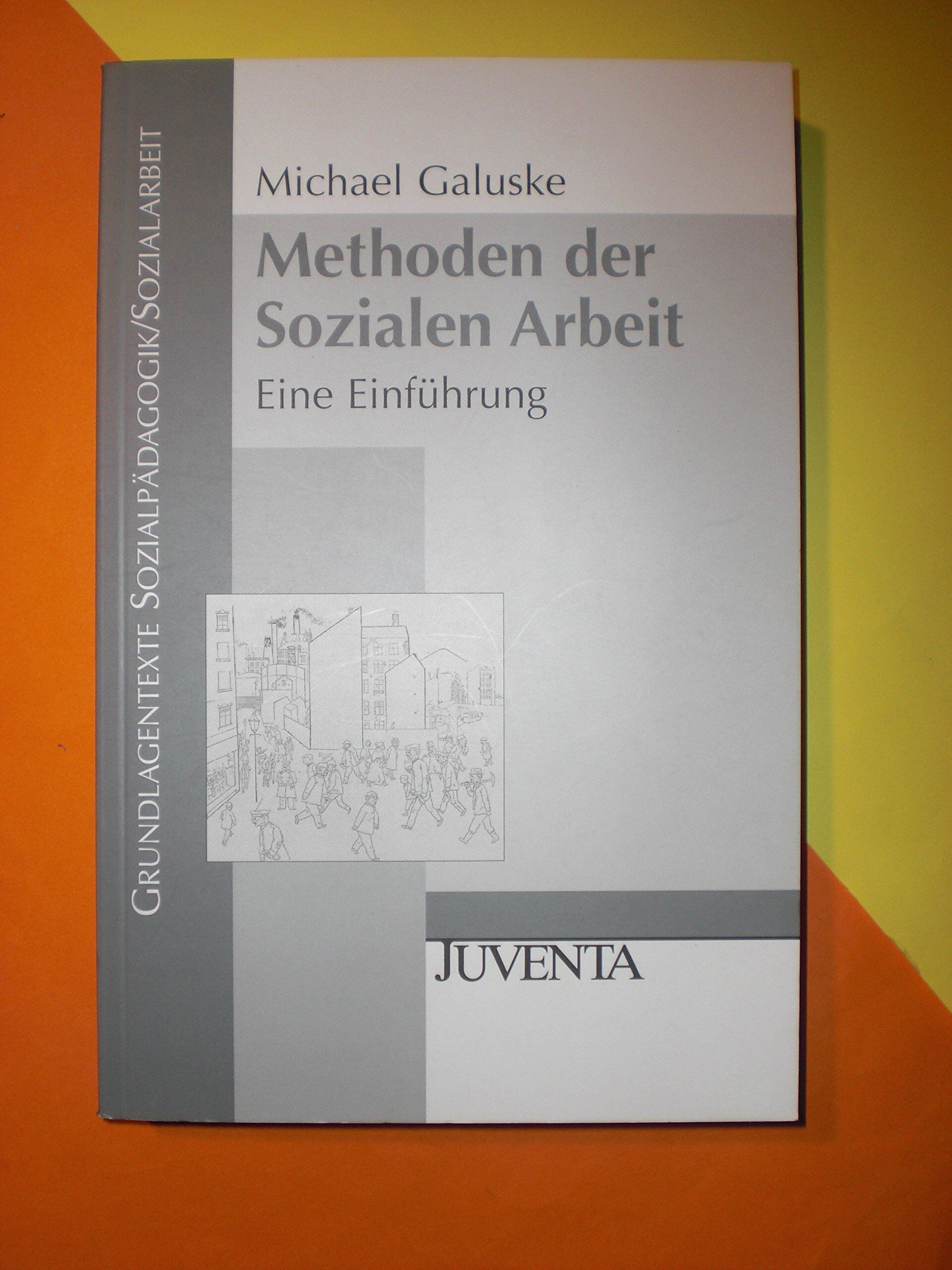 Michael Galuske - Methoden der Sozialen Arbeit: Eine Einführung (Grundlagentexte Sozialpädagogik/Sozialarbeit) - Preis vom 19.10.2026 19:33:35 h