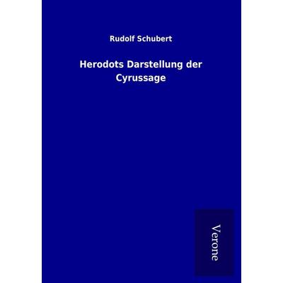 Herodots Darstellung der Cyrussage, Taschenbuch von Rudolf Schubert, BoD - Books on Demand