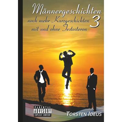 Männergeschichten 3, Taschenbuch von Torsten Ideus, BoD – Books on Demand, 978-3-7481-6613-9