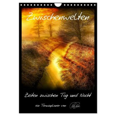 Terminplaner - Zwischenwelten, Zeiten zwischen Tag und Nacht (Wandkalender 2026 DIN A4 hoch), CALVENDO Monatskalender