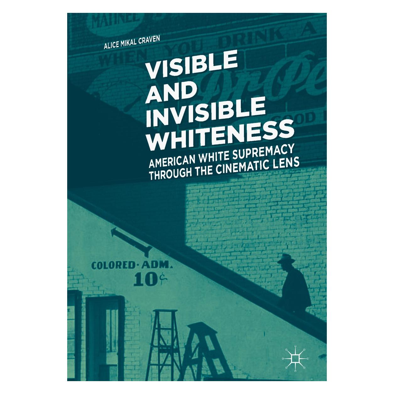 Springer Craven:Visible and Invisible Whiteness (Englisch, Hardcover, Alice Mikal Craven) (9783319767765)