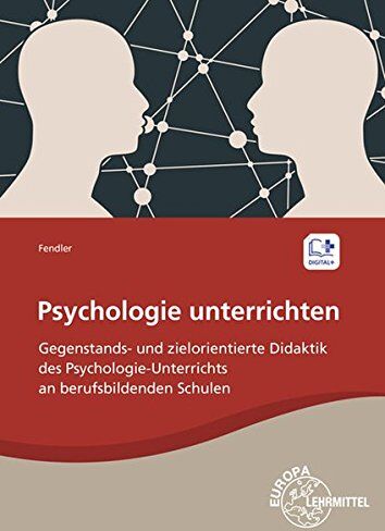 Jan Fendler - Psychologie unterrichten: Gegenstands- und zielorientierte Didaktik des Psychologie-Unterrichts an berufsbildenden Schulen - Preis vom 30.09.2026 09:01:18 h