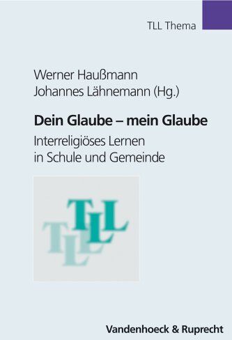 Werner Haussmann - Dein Glaube - mein Glaube. Interreligiöses Lernen in Schule und Gemeinde (Tll - Thema) - Preis vom 09.10.2026 07:28:09 h
