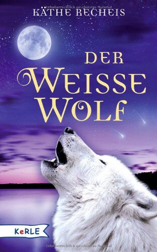 Käthe Recheis - Der weiße Wolf - Preis vom 17.10.2026 19:25:27 h