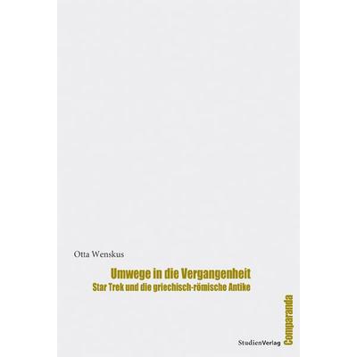 Umwege in die Vergangenheit, Taschenbuch von Otta Wenskus, Studien Verlag, 978-3-7065-4661-4