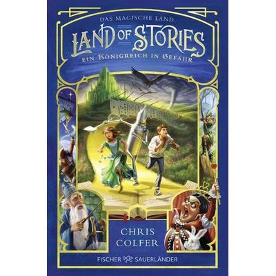 Land of Stories: Das magische Land – Ein Königreich in Gefahr, Taschenbuch von Chris Colfer, Fischer Sauerländer, 978-3-7335-0621-6