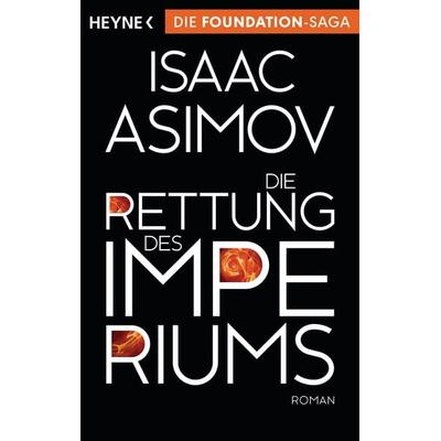 Die Rettung des Imperiums, Taschenbuch von Isaac Asimov, Heyne, 978-3-453-52837-6