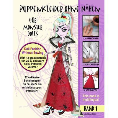 Puppenkleider ohne Nähen für Monster Dolls - Band 1, Doll fashion without sewing for monster dolls - Vol. 1, Taschenbuch von Maura Andrade, BoD –