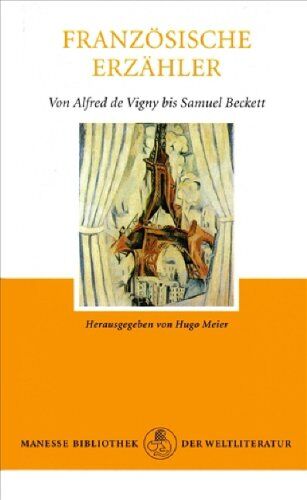 Hugo Meier - Französische Erzähler in 2 Bdn., Bd.2: Von Alfred de Vigny bis Samuel Beckett. - Preis vom 09.10.2026 07:28:09 h
