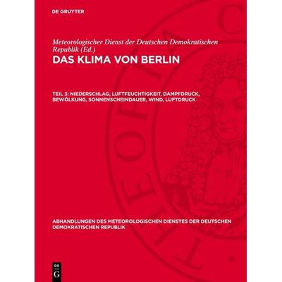Niederschlag, Luftfeuchtigkeit, Dampfdruck, Bewölkung, Sonnenscheindauer, Wind, Luftdruck, Gebundene Ausgabe von , De Gruyter, 978-3-11-278698-7