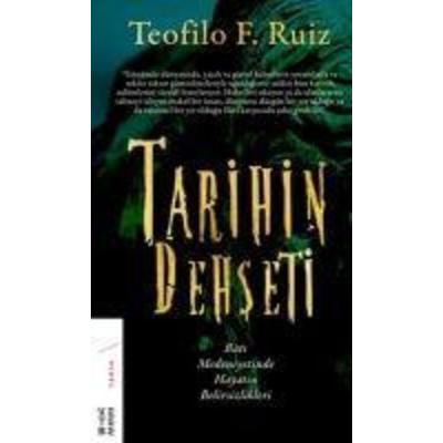 Tarihin Dehseti, Taschenbuch von Teofilo F. Ruiz, Ketebe Yayinlari