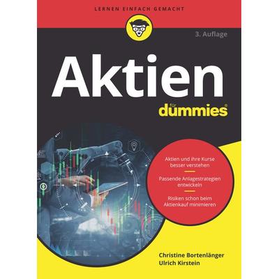Aktien für Dummies, Taschenbuch von Christine Bortenlänger,Ulrich Kirstein, Wiley-VCH, 978-3-527-71915-0