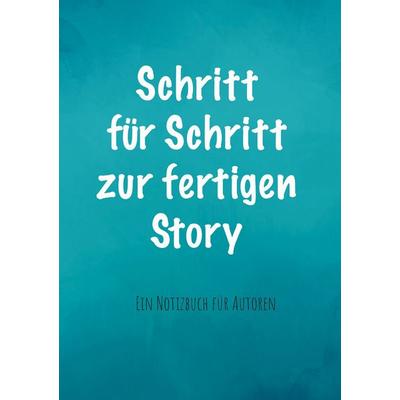 Schritt für Schritt zur fertigen Story, Gebundene Ausgabe von Nicole Doehling, BoD – Books on Demand, 978-3-7526-8455-1