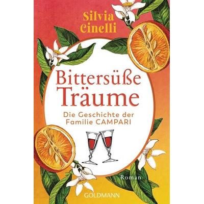 Bittersüße Träume, Taschenbuch von Silvia Cinelli, Goldmann, 978-3-442-49612-9