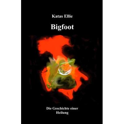 Sardinien / Bigfoot - Die Geschichte einer Heilung, Taschenbuch von Katas Ellie, Epubli, 978-3-8187-3905-8