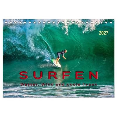 Surfen - Wasser, Wind und coole Typen (Tischkalender 2027 DIN A5 quer), CALVENDO Monatskalender