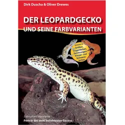 Der Leopardgecko und seine Farbvarianten, Ratgeber von Oliver Drewes