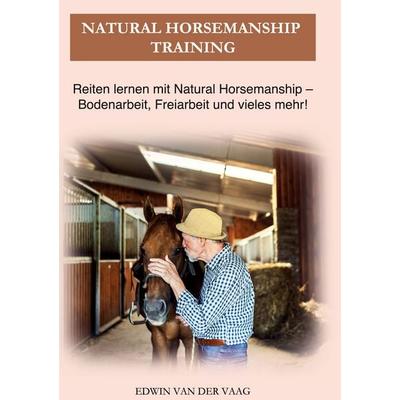 Natural Horsemanship Training, Gebundene Ausgabe von Pferde Kompaktwissen, BoD – Books on Demand, 978-3-7543-1253-7