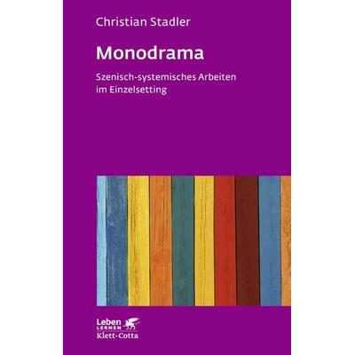 Monodrama - Szenisch-systemisches Arbeiten im Einzelsetting (Leben Lernen, Bd. 319), Taschenbuch von Christian Stadler, Klett Cotta, 978-3-608-89257-4