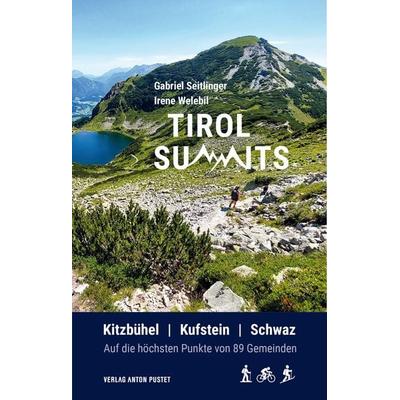 Tirol Summits, Taschenbuch von Gabriel Seitlinger,Irene Welebil, Verlag Anton Pustet Salzburg, 978-3-7025-1125-8