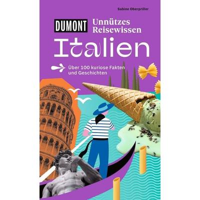 DUMONTs Unnützes Reisewissen Italien, Taschenbuch von Sabine Oberpriller, MairDuMont, 978-3-616-03385-3