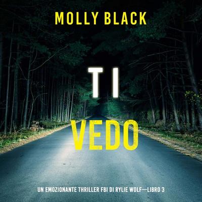 Ti vedo (Un emozionante thriller FBI di Rylie Wolf—Libro 3) - Molly Black, Audio, 9781094328386