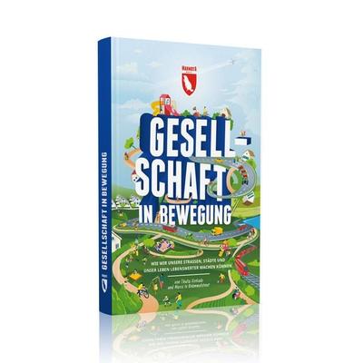Gesellschaft in Bewegung, Gebundene Ausgabe von Marco te Brömmelstroet,Bücher.de Verkade, Marmota Maps GmbH, 978-3-946719-49-6