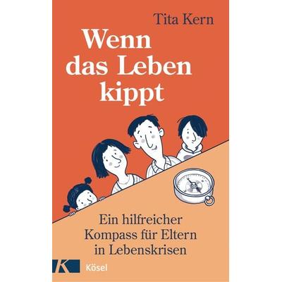 Wenn das Leben kippt, Taschenbuch von Tita Kern, Kösel, 978-3-466-37280-5