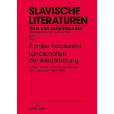 Landschaften der Wiederholung, Gebundene Ausgabe von Zornitza Kazalarska, Peter Lang GmbH, Internationaler Verlag der Wissenschaften,