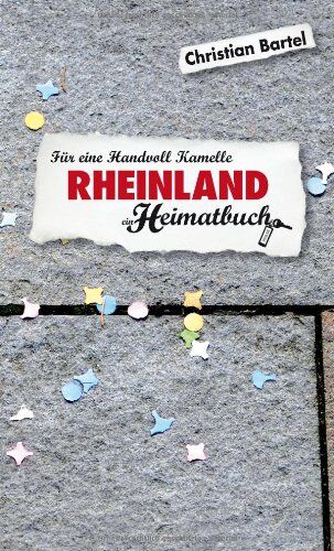 Christian Bartel - Rheinland: Für eine Handvoll Kamelle - ein Heimatbuch - Preis vom 11.10.2026 15:43:13 h