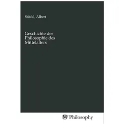 Geschichte der Philosophie des Mittelalters, Sachbücher von Albert Stöckl